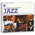 The Essential Guide To Jazz (3 CD) Серия: Essential Guide инфо 7978o.
